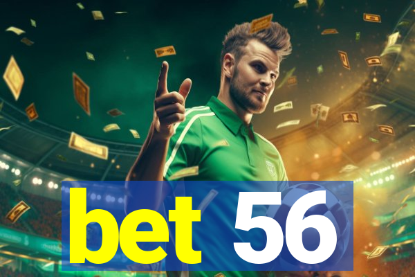 bet 56